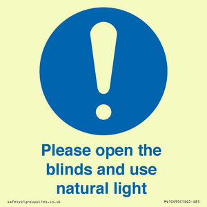 Please open the blinds and use natural light